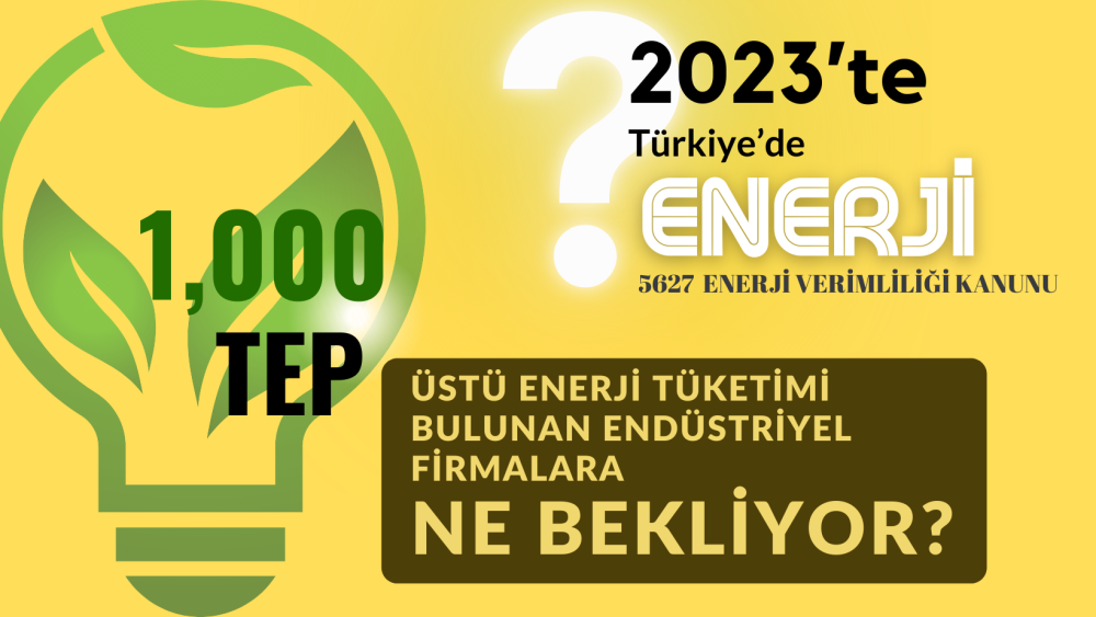 1000-tep-ustu-enerji-tuketen-fi-rmalara-ne-bekli-yor